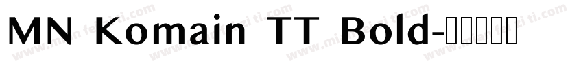 MN Komain TT Bold字体转换